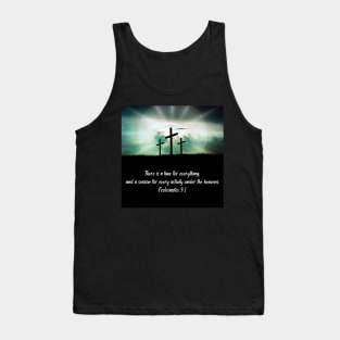 Ecclesiastes 3:1 "There is a time for everything, and a season for every activity under the heavens." Tank Top